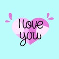 I LOVE YOU Hand draw dialog words of Colorful. Bubble talk phrases. Royalty Free Stock Photo